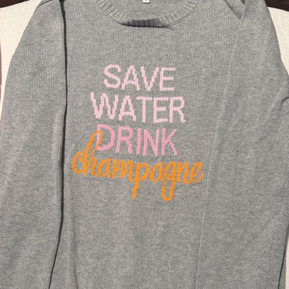 SAVE WATER DRINK CHAMPAGNE SWEATER